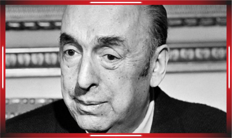 A u helmua Pablo Neruda? (Përgatiti Ismail Ismaili)