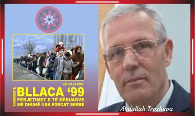 Abdullah Troshupa - Fragmente të shkëputura nga libri “Bllaca ‘99”