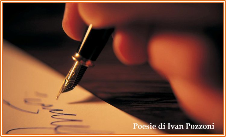 Poesie di Ivan Pozzoni - Seconda parte (Preparato da Angela Kosta)