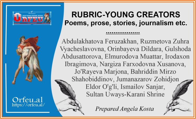 Rubric-Young Creators, Poems, prose, stories, journalism etc.