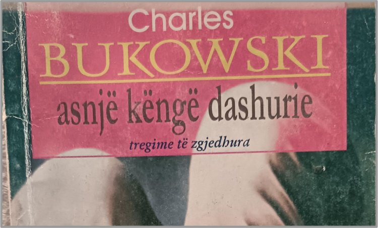 Charles Bukowski – Tregim (Përktheu Rifat Ismaili)