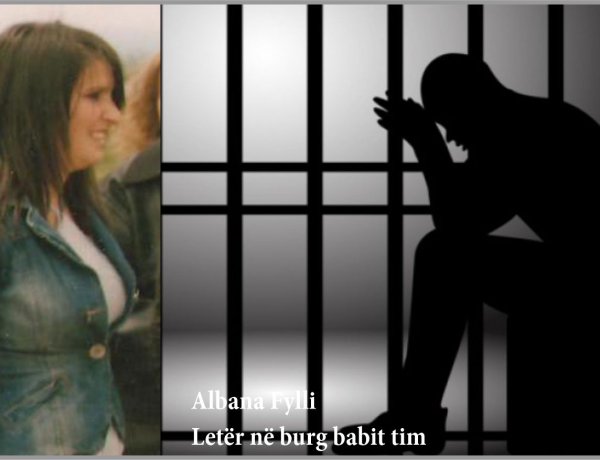 Letër në burg babit tim (Pranverë, 2003)